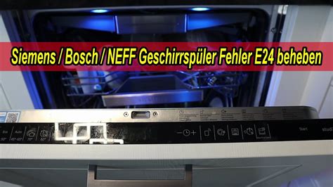 Siemens Bosch NEFF Geschirrspüler Fehler E23 E24 beheben Anleitung