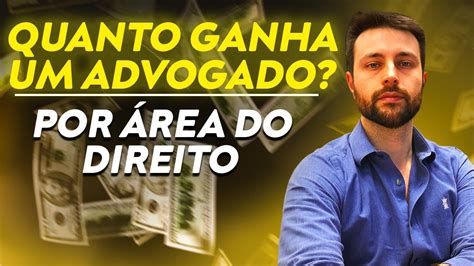 Quanto Ganha um ADVOGADO Atualizado 2020 Por Área do Direito YouTube