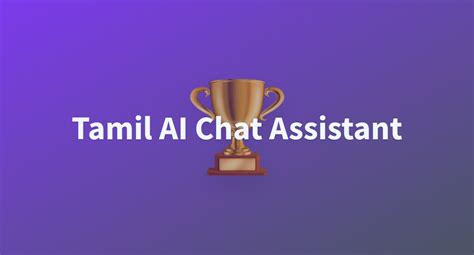 Tamil Ai Chat Assistant A Hugging Face Space By Aitamilnadu