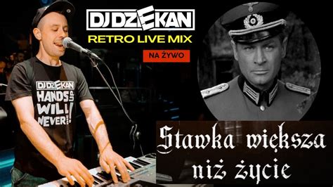 STAWKA WIĘKSZA NIŻ ŻYCIE DJ DZIEKAN REMIX DJ DZIEKAN RETRO LIVE