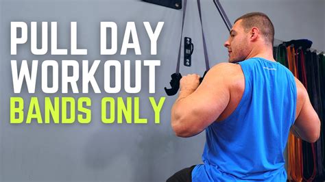 Build Your Back And Biceps With This Band Pull Day Workout Youtube