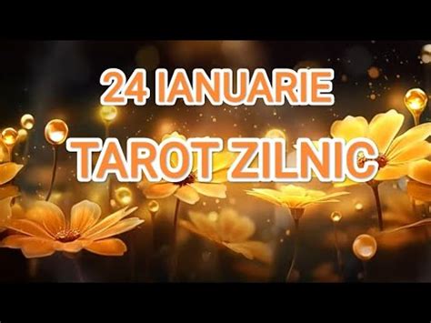 24 IANUARIE TAROT ZILNIC TOATE ZODIILE Tarot Horoscop