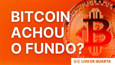 Bitcoin Achou O Fundo An Lise Macro E Altcoins Youtube