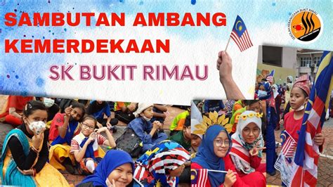 Sambutan Ambang Kemerdekaan SK Bukit Rimau 2022 YouTube