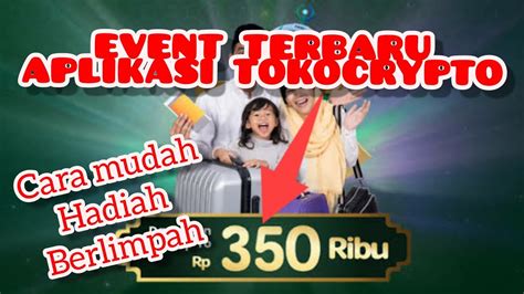 EVENT TERBARU APLIKASI TOKOCRYPTO CUKUP DAFTAR DAN KYC DAPATKAN