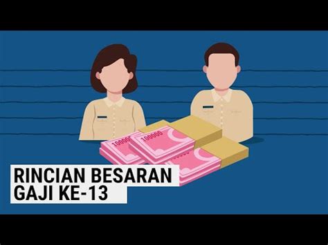 Ini Dia Rincian Besaran Gaji Ke 13 Serta Penerimanya YouTube