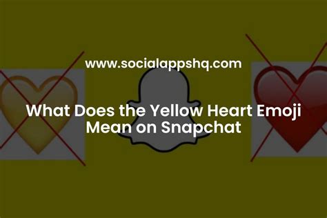 What Does The Yellow Heart Emoji Mean On Snapchat