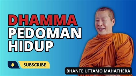 Dhamma Pedoman Hidup Bhante Uttamo Mahathera Youtube