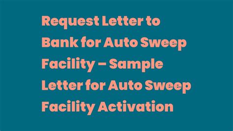 Request Letter To Bank For Auto Sweep Facility Sample Letter For Auto