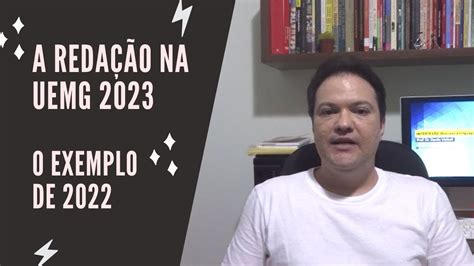 A Redação na UEMG 2023 o exemplo de 2022 YouTube