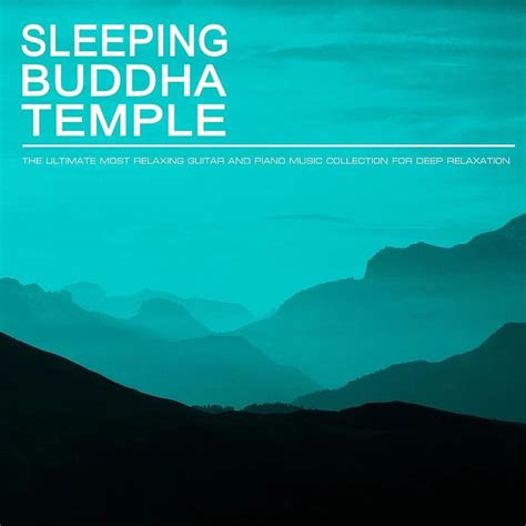 Sleeping Buddha Temple - The Ultimate Most Relaxing Guitar and Piano ...