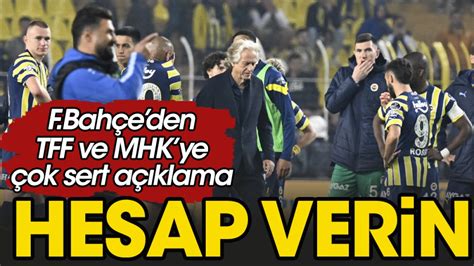 Fenerbahçe den TFF ve MHK ye çok sert açıklama Hesap verin