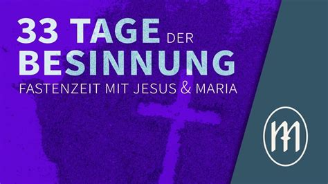 Tage Der Besinnung Fastenzeit Mit Jesus Maria Youtube