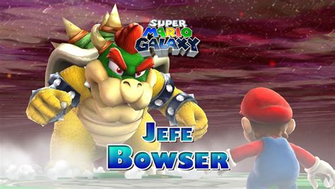 Bowser en Super Mario Galaxy Cómo derrotarlo