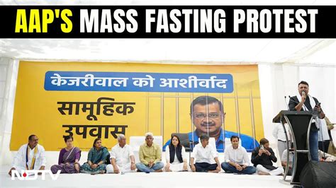 Aam Aadmi Party Protest Aap S Mass Fasting In Protest Against Arvind