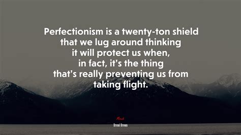 Many People Think Of Perfectionism As Striving To Be Your Best But It