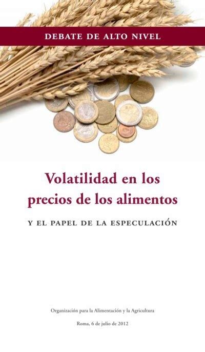 Volatilidad En Los Precios De Los Alimentos Y El Papel De La