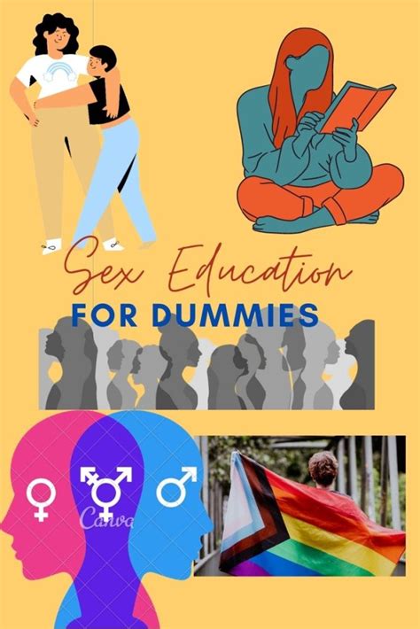 Sex Ed For Dummies Busting Myths Surrounding All Things Sex