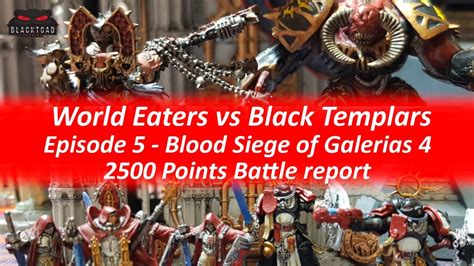 Warhammer 40k Battle Report World Eaters Vs Black Templars Blood Siege