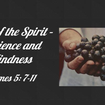 Fruit of the Spirit-Patience And kindness