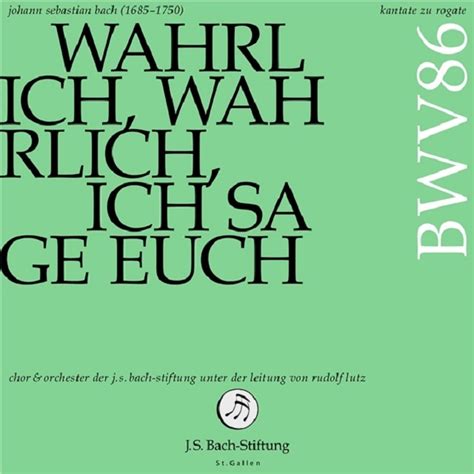 J S Bach Kantate Zu Rogate Wahrlich Wahrlich Ich Sage Euch Bwv