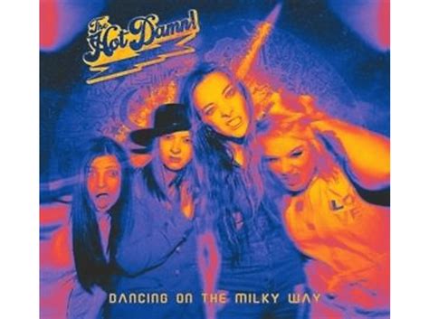 Hot Damn Hot Damn Dancing On The Milky Way Bonustrack CD CD Rock CDs MediaMarkt