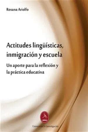 Pdf Actitudes Ling Sticas Inmigraci N Y Escuela By Rosana Ariolfo