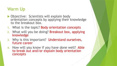 Warm Up Objective Scientists Will Explain Body Orientation Concepts By