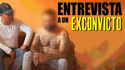 Entrevista A Ex Convicto Youtube