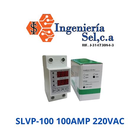 PROTECTOR DE VOLTAJE Y DE CORRIENTE SLVP 100 100AMP 220V Ingenieria Selca