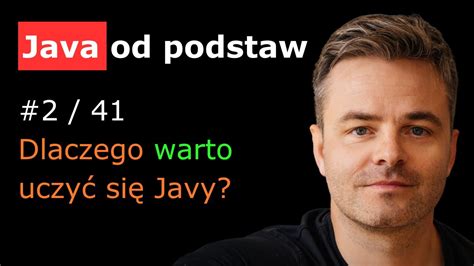 Dlaczego warto uczyć się programowania w Javie Java od podstaw 2 41