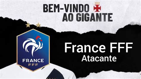 Bem Vindo Ao Gigante France Fff Atacante Youtube