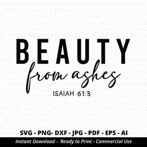 Beauty From Ashes SVG Isaiah 61 3 Svg Christian Svg Bible Verse Svg