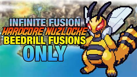 Pokemon Infinite Fusion Hardcore Nuzlocke Beedrill Fusions Only Youtube