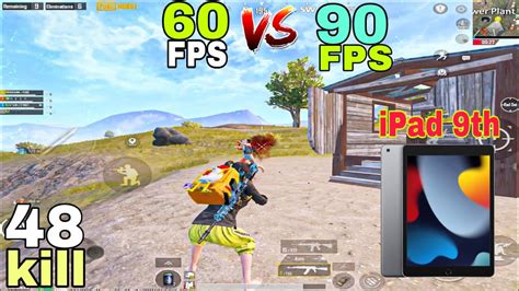 60 Fps Vs 90 Fps Ipad 9th Generation Pubg New Updated Gameplay 48 Kill