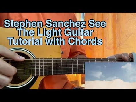 See The Light Stephen Sanchez Guitar Tutorial Lesson Chords