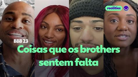 V Deo Ex Brothers Revelam Coisas Que Sentem Faltam Ap S A Fama Bbb