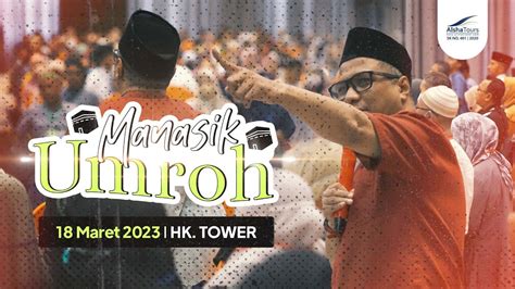 Manasik Umroh Alsha Tour Hk Tower Maret Youtube