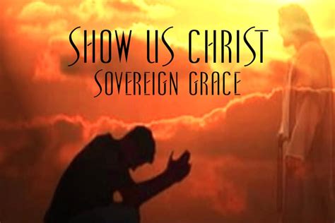 Show Us Christ Sovereign Grace Youtube