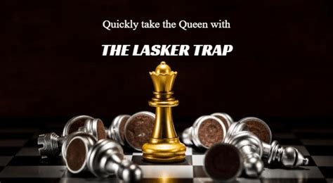 The Lasker Trap - Quickly Take The Queen - Chess.com