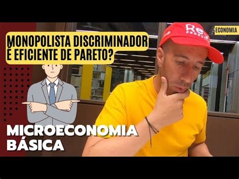 O mercado competitivo é EFICIENTE de PARETO E o MONOPOLISTA