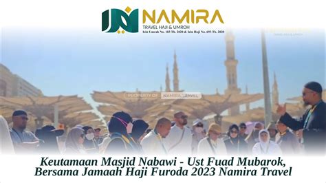 Keutamaan Masjid Nabawi Ust Fuad Mubarok Bersama Jamaah Haji Furoda