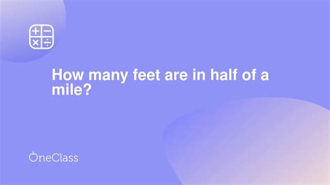 How Many Feet Are In Half Of A Mile Youtube