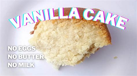 Easy Vanilla Cake No Eggs No Butter No Milk Youtube