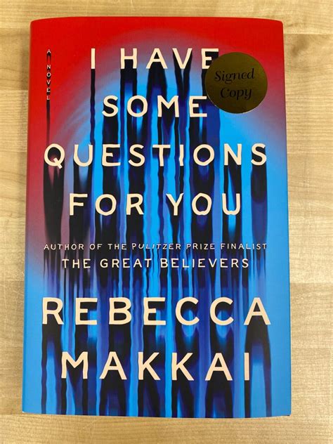 I Have Some Questions For You By Rebecca Makkai Hardcover Signed