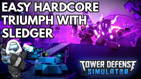 Hardcore Triumph With Sledger Roblox Tower Defense Simulator Youtube