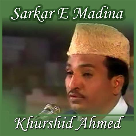 Sarkar E Madina Album De Khurshid Ahmed Spotify