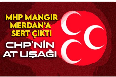 Habervitrini Mhp Den Merdan Yanarda A Sert Tepki Pkk N N At U A