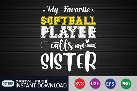 My Favorite Softball Player Calls Me Sister Svg By Funnysvgcrafts