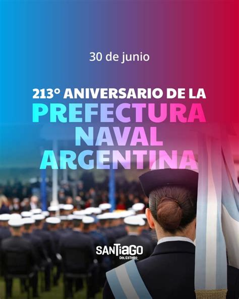 La Prefectura Naval Argentina Cumple A Os Santiago Del Estero